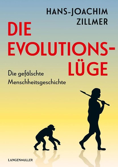 Die Evolutionslüge, Hans-Joachim Zillmer - Gebonden - 9783784437286