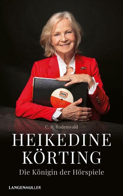 Heikedine Körting - Die Königin der Hörspiele, C. R. Rodenwald - Gebonden - 9783784437354