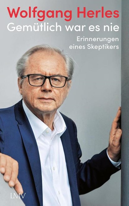 Gemütlich war es nie, Wolfgang Herles - Gebonden - 9783784437385