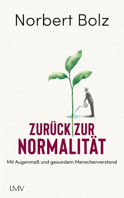 Zurück zur Normalität, Norbert Bolz - Gebonden - 9783784437453