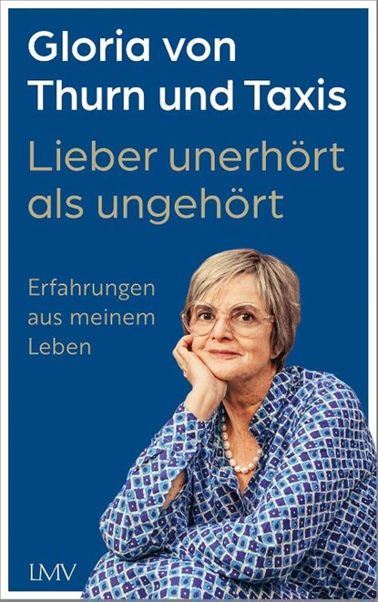 Lieber unerhört als ungehört, Gloria von Thurn und Taxis - Gebonden - 9783784437460
