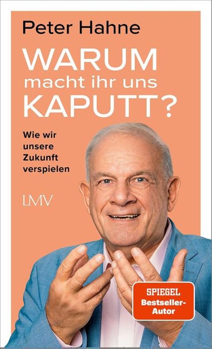 Warum macht ihr uns kaputt?, Peter Hahne - Gebonden - 9783784437583