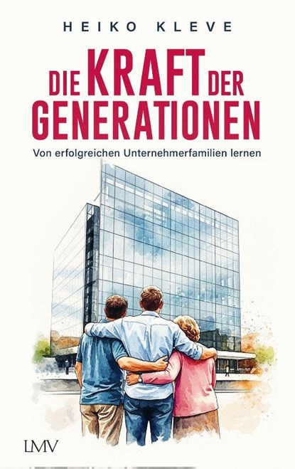 Die Kraft der Generationen, Heiko Kleve - Gebonden - 9783784437668
