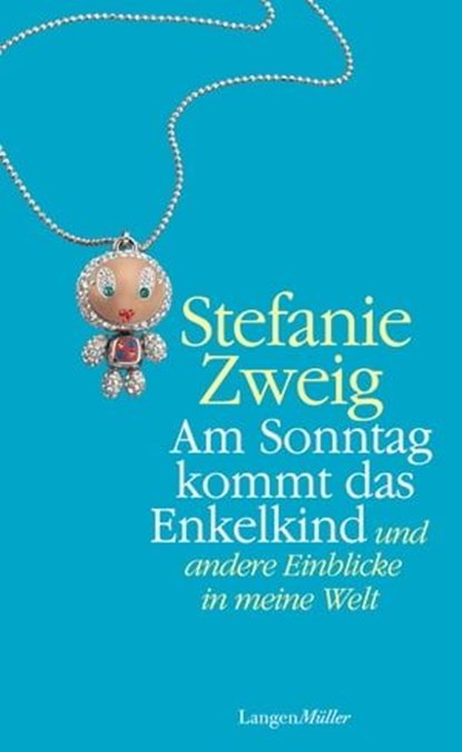 Am Sonntag kommt das Enkelkind, Stefanie Zweig - Ebook - 9783784480343
