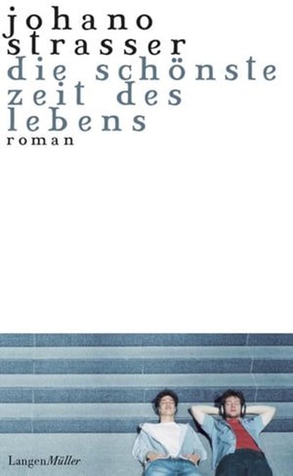 Die schönste Zeit des Lebens, Johano Strasser - Ebook - 9783784480619