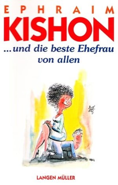 ... und die beste Ehefrau von allen, Ephraim Kishon - Ebook - 9783784481043