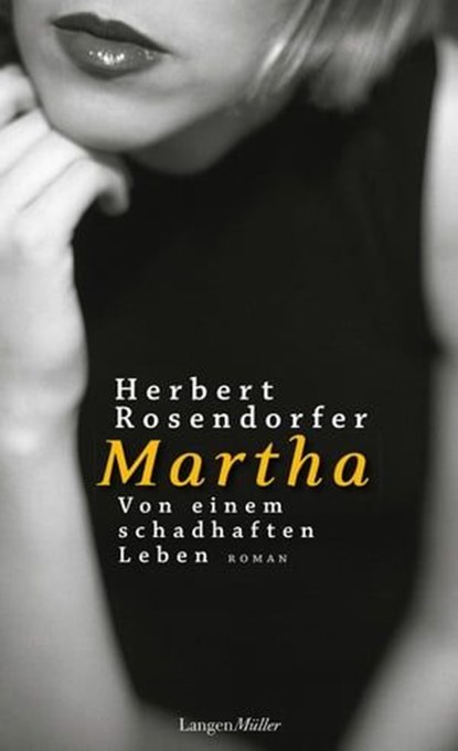 Martha. Von einem schadhaften Leben, Herbert Rosendorfer - Ebook - 9783784481937