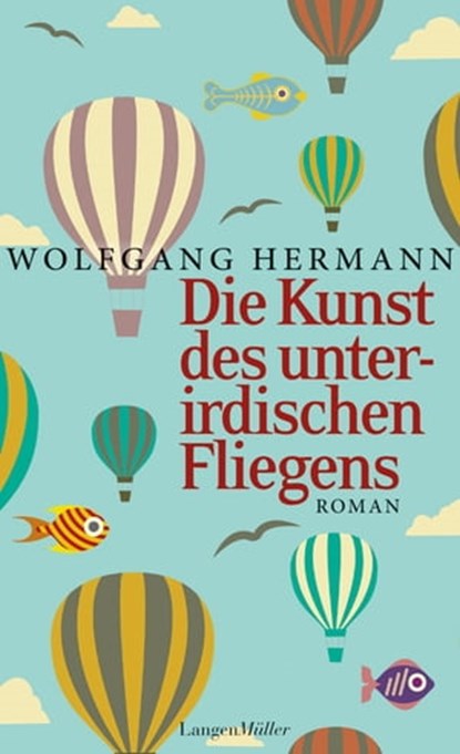 Die Kunst des unterirdischen Fliegens, Wolfgang Hermann - Ebook - 9783784482149