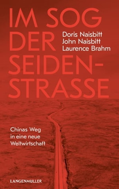 Im Sog der Seidenstraße, Doris Naisbitt ; John Naisbitt ; Laurence Brahm - Ebook - 9783784483474