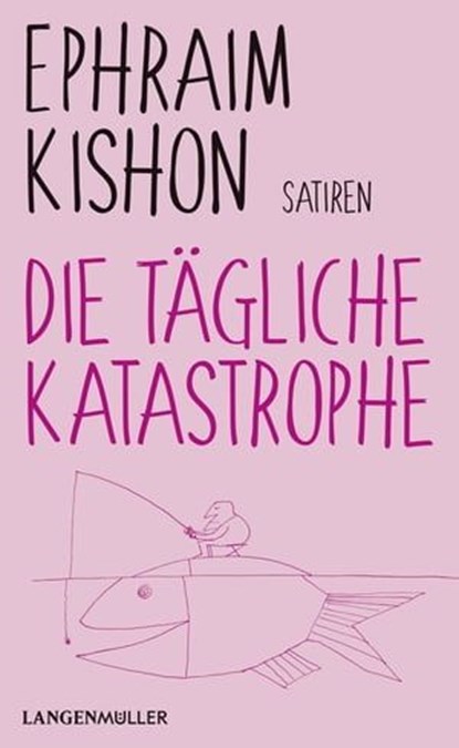Die tägliche Katastrophe, Ephraim Kishon - Ebook - 9783784483641