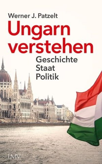 Ungarn verstehen, Werner Patzelt - Ebook - 9783784484655