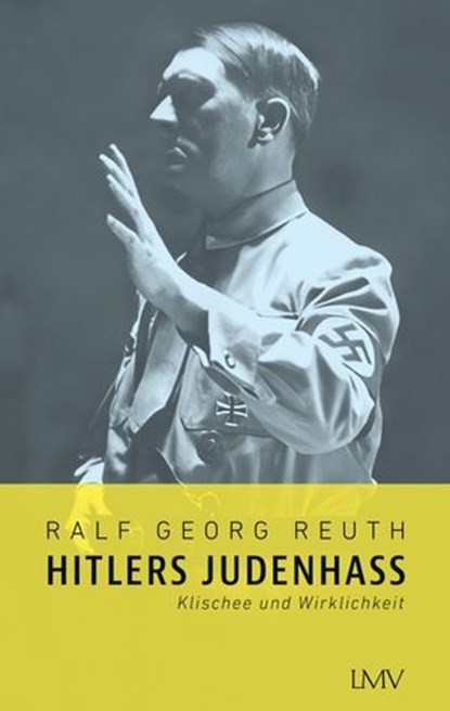 Hitlers Judenhass, Ralf Georg Reuth - Ebook - 9783784484938