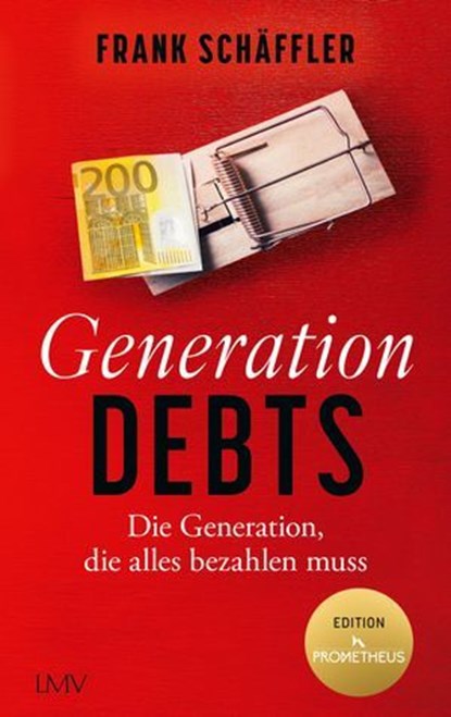 Generation Debts, Frank Schäffler - Ebook - 9783784485379