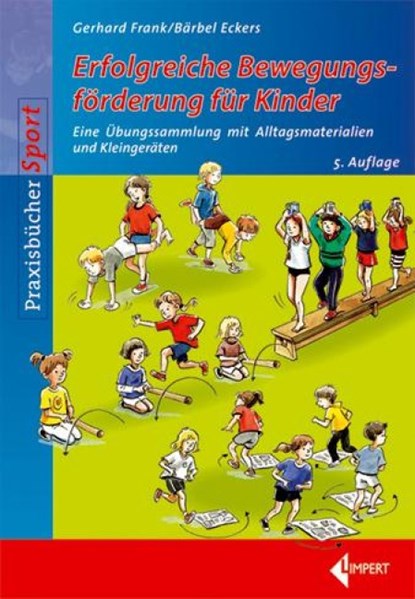 Erfolgreiche Bewegungsförderung für Kinder, Gerhard Frank ; Bärbel Eckers - Paperback - 9783785318317