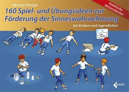 160 Spiel- und Übungsideen zur Förderung der Sinneswahrnehmung bei Kindern und Jugendlichen, Michael Bieligk - Losbladig - 9783785318836