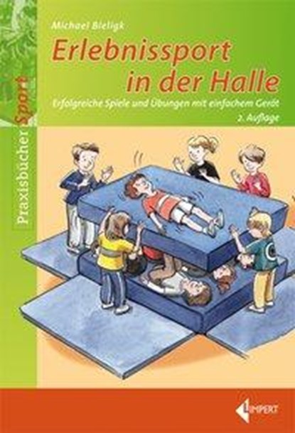 Erlebnissport in der Halle, Michael Bieligk - Paperback - 9783785319024