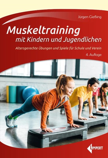 Muskeltraining mit Kindern und Jugendlichen, Jürgen Gießing - Paperback - 9783785320105