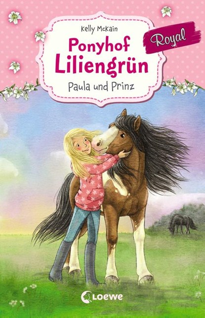 Ponyhof Liliengrün Royal 2 - Paula und Prinz, Kelly McKain - Gebonden - 9783785588581