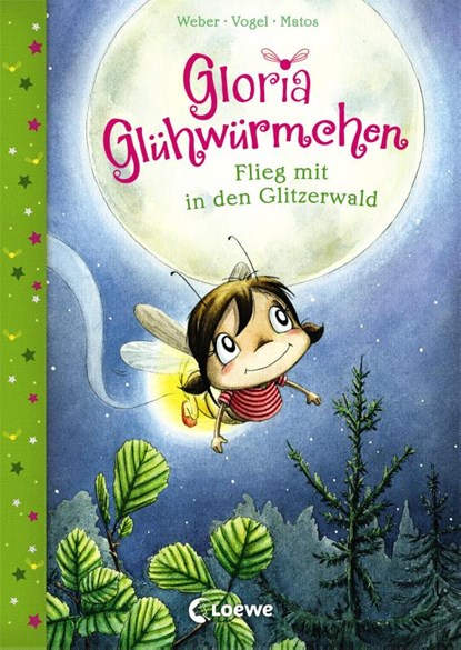 Gloria Glühwürmchen - Flieg mit in den Glitzerwald, Susanne Weber ; Kirsten Vogel - Gebonden - 9783785589052