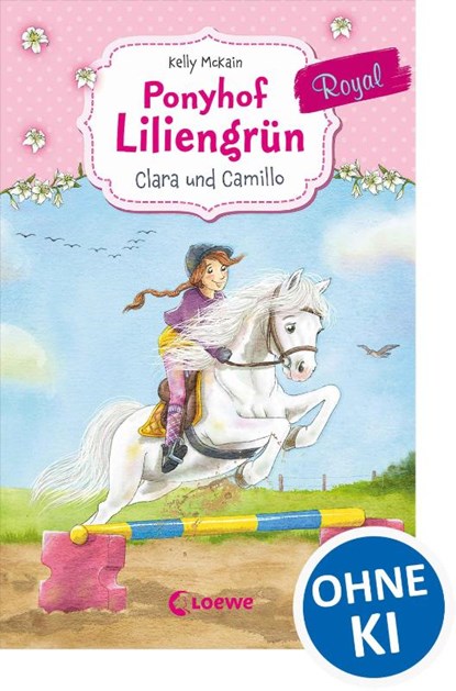Ponyhof Liliengrün Royal (Band 3) - Clara und Camillo, Kelly McKain - Gebonden - 9783785589151
