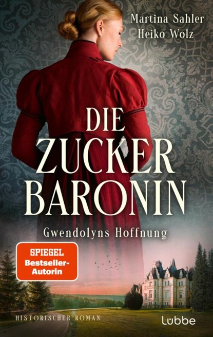 Die Zuckerbaronin, Martina Sahler ; Heiko Wolz - Paperback - 9783785723050