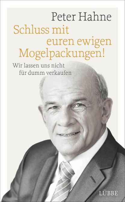 Schluss mit euren ewigen Mogelpackungen!, Peter Hahne - Gebonden - 9783785726211