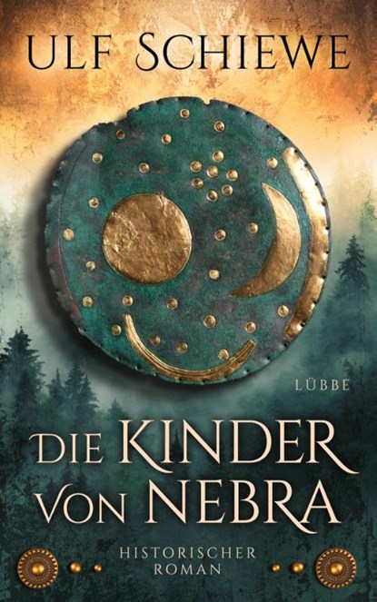 Die Kinder von Nebra, Ulf Schiewe - Gebonden - 9783785726754