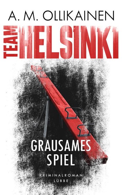 TEAM HELSINKI - Grausames Spiel, A. M. Ollikainen - Paperback - 9783785728352