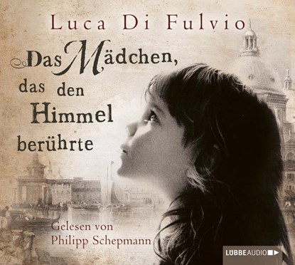 Das Mädchen, das den Himmel berührte, Luca Di Fulvio - AVM - 9783785747988