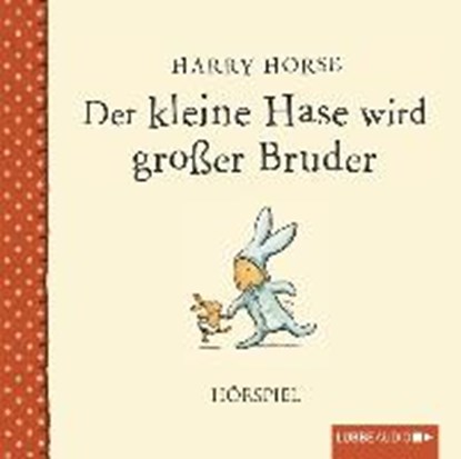 Horse, H: Der kleine Hase wird großer Bruder/CD, HORSE,  Harry - AVM - 9783785749487