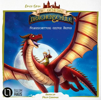 Die geheime Drachenschule - Feuerschattens erster Reiter, Emily Skye - AVM - 9783785786239
