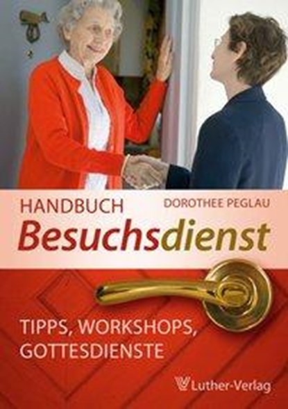 Handbuch Besuchsdienst, Dorothee Peglau - Paperback - 9783785805787