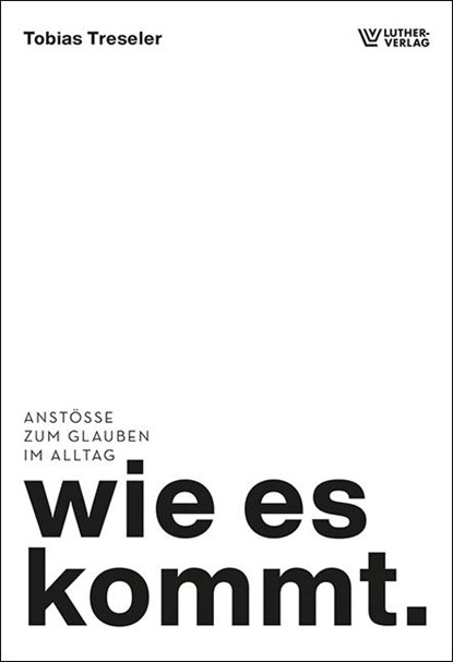 wie es kommt., Tobias Treseler - Paperback - 9783785808795
