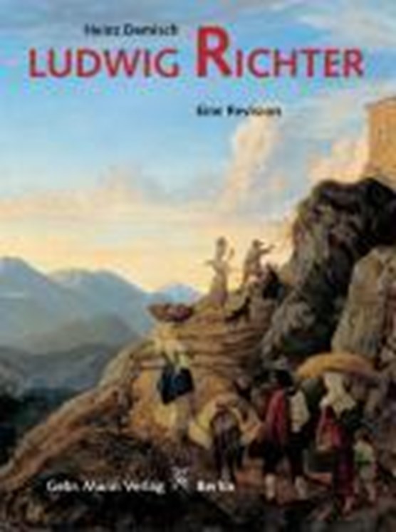 Ludwig Richter 1803 - 1884. Eine Revision