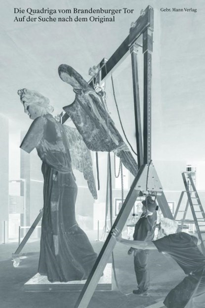 Die Quadriga vom Brandenburger Tor, Christina Haak ; Andreas Kaernbach ; Christoph Rauhut - Paperback - 9783786129134
