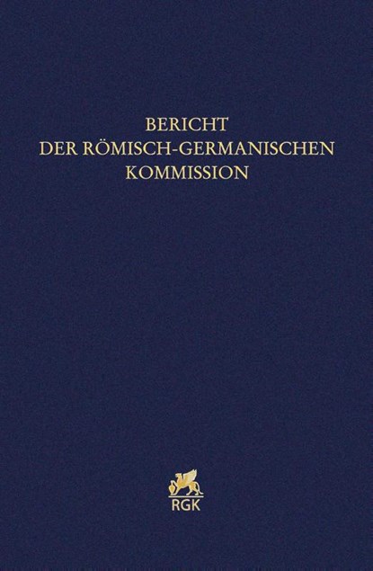 Bericht der Römisch-Germanischen Kommission 103 (2022), Römisch-Germanische Kommission des Deutschen Archäologischen Instituts - Gebonden - 9783786129226