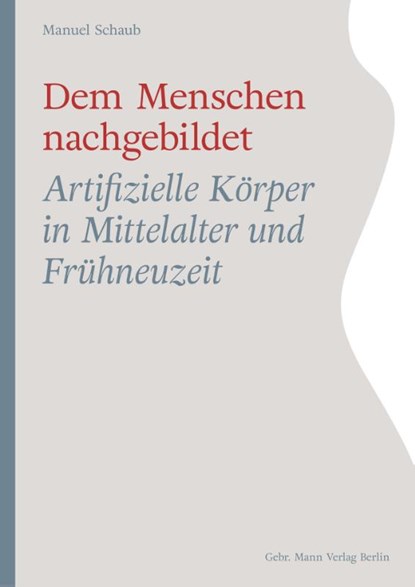 Dem Menschen nachgebildet, Manuel Schaub - Gebonden - 9783786129257
