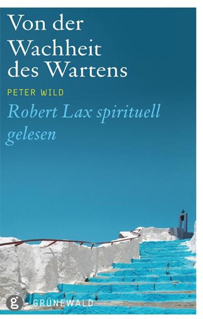 Von der Wahrheit des Wartens, Peter Wild - Gebonden - 9783786728009