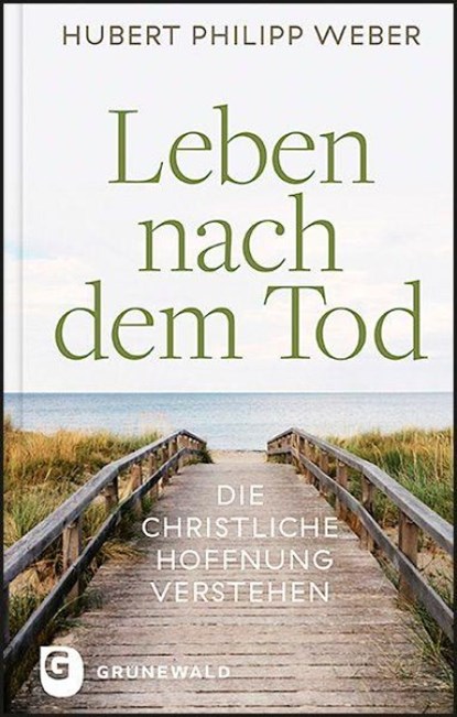 Leben nach dem Tod, Hubert Philipp Weber - Gebonden - 9783786732310