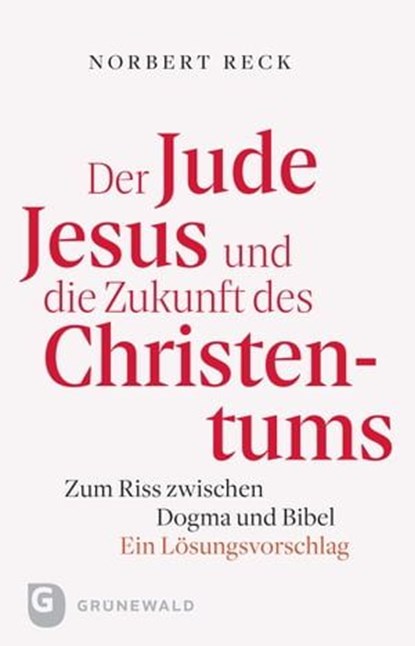 Der Jude Jesus und die Zukunft des Christentums, Nobert Reck - Ebook - 9783786732716