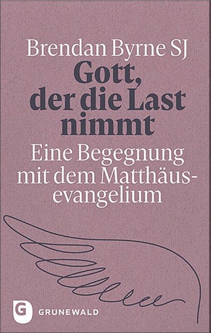 Gott, der die Last nimmt, Brendan Byrne - Gebonden - 9783786733140