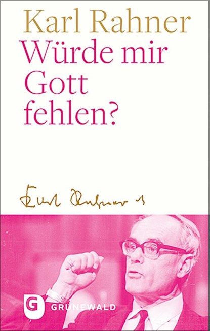 Würde mir Gott fehlen?, Karl Rahner - Gebonden - 9783786733164