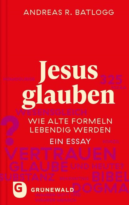 Jesus glauben, Andreas R. Batlogg - Gebonden - 9783786733898