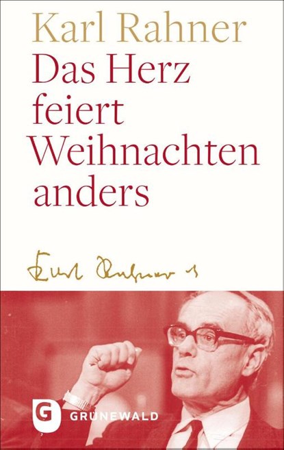 Das Herz feiert Weihnachten anders, Karl Rahner - Gebonden - 9783786734000