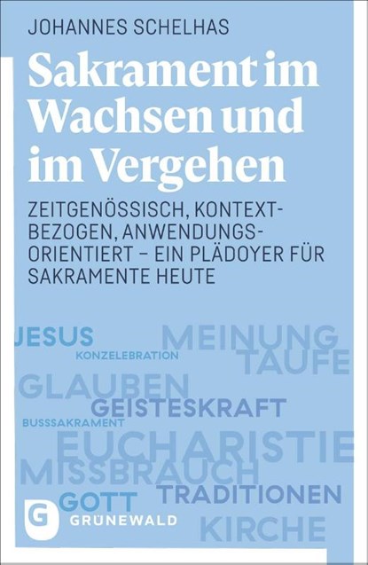 Sakrament im Wachsen und im Vergehen, Johannes Schelhas - Paperback - 9783786734062