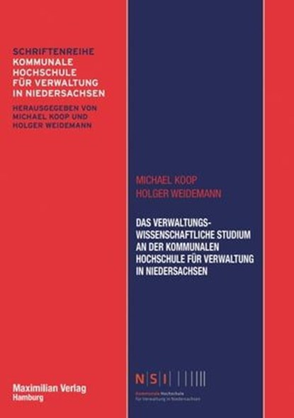 Das Verwaltungswissenschaftliche Studium an der Kommunalen Hochschule für Verwaltung in Niedersachsen, Michael Koop ; Holger Weidemann - Ebook - 9783786909897