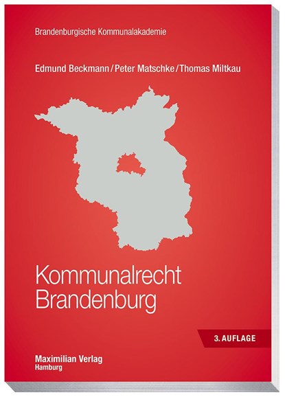 Kommunalrecht Brandenburg, Edmund Beckmann ;  Peter Matschke ;  Thomas Miltkau - Paperback - 9783786912354
