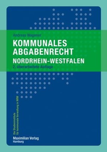Kommunales Abgabenrecht Nordrhein-Westfalen, Andreas Wagener - Ebook - 9783786913009