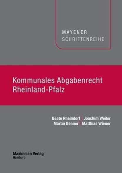 Kommunales Abgabenrecht Rheinland-Pfalz, Beate Rheindorf ; Joachim Weiler ; Martin Benner ; Matthias Wiener - Ebook - 9783786913115