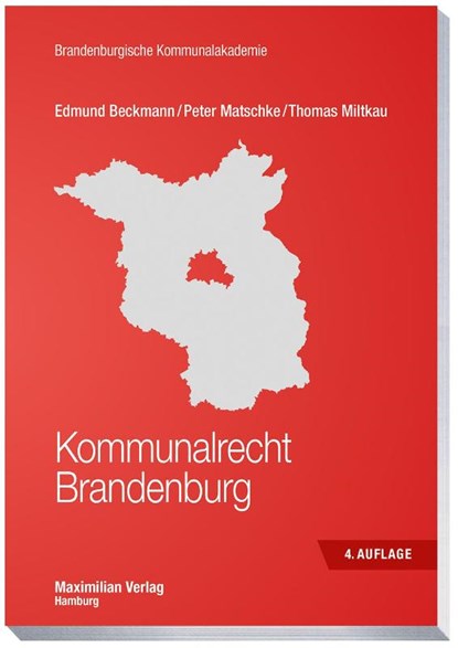 Kommunalrecht Brandenburg, Edmund Beckmann ; Peter Matschke ; Thomas Miltkau - Paperback - 9783786915218